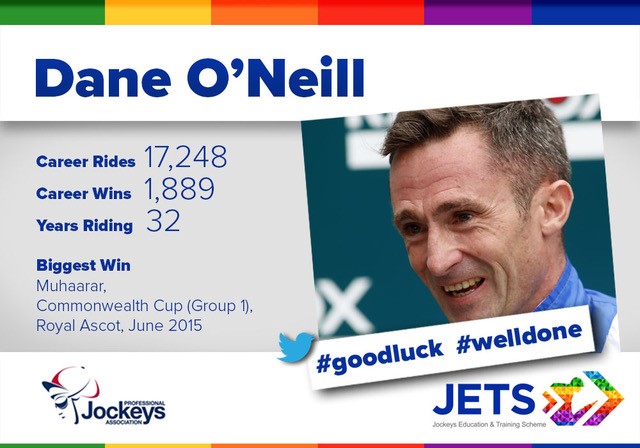 Congratulations to Dane O'Neill on a fantastic racing career, which was sadly curtailed by injury. We wish you all the very best in your future endeavours and sure you will make an equally great success of your second career.