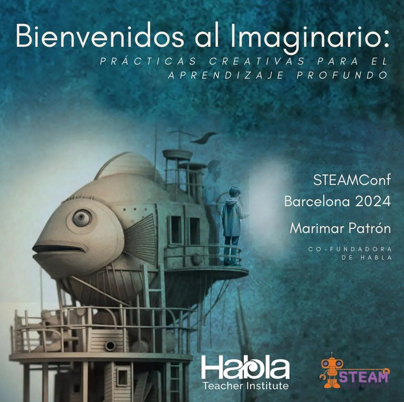 Taller «Bienvenidos al Imaginario: Prácticas Creativas para el aprendizaje profundo» y conferencia inspiradora: «Todos somos cuentistas: las historias significativas y las artes en el #ABP» con Marimar Patrón, cofundadora del Habla Teacher Institute. #deeperlearning #STEAMConf24