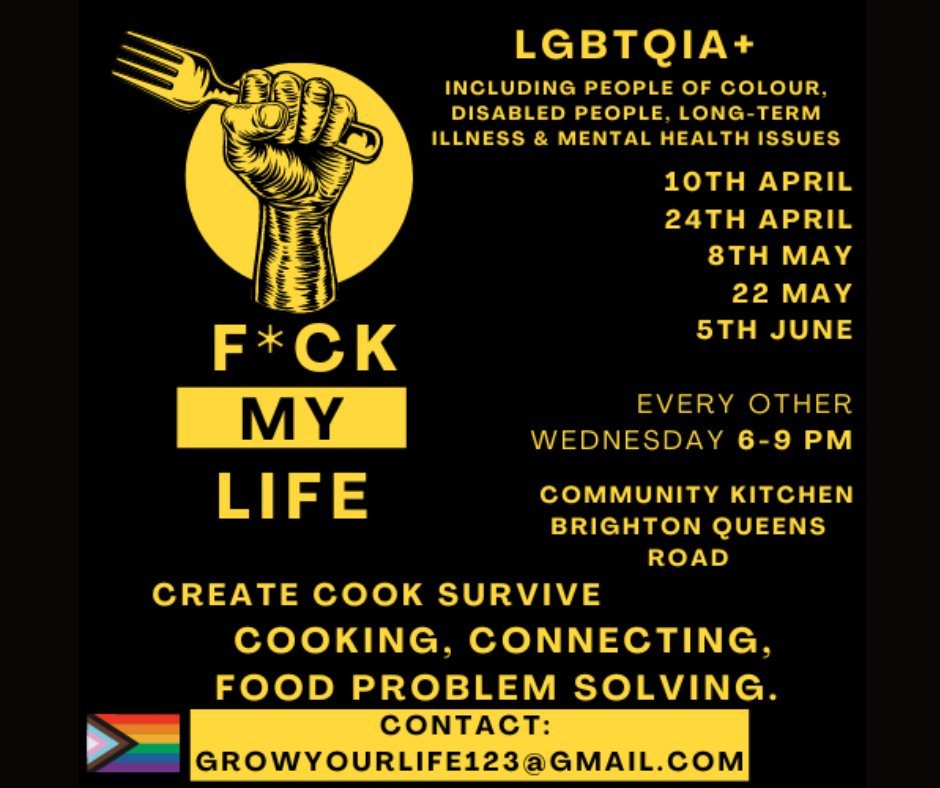 🆕 Are you LGBTQIA+ and struggling with issues related to food, e.g., organising meals and affording ingredients? Join F*ck My Life for Create, Cook, Survive 6-9pm, fortnightly from 10 April, Community Kitchen, Queen's Rd, Brighton Email growyourlife123@gmail.com to book