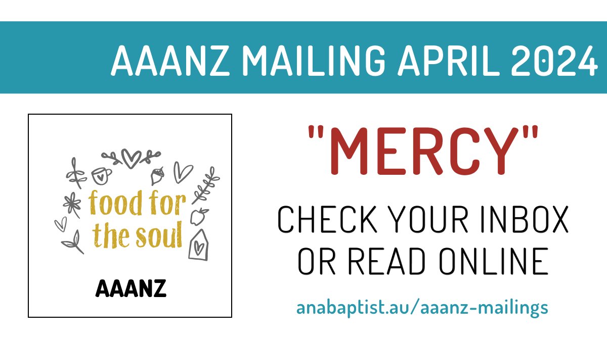 Have you already read your April 'Food for the Soul' mailing? It found its way to your inbox Wednesday morning.

Missed it? You can read online here: mailchi.mp/26a.../aaanz-f…

Read more about our mailings and sign up here:
anabaptist.au/aaanz-mailings/

#AAANZFoodForTheSoul