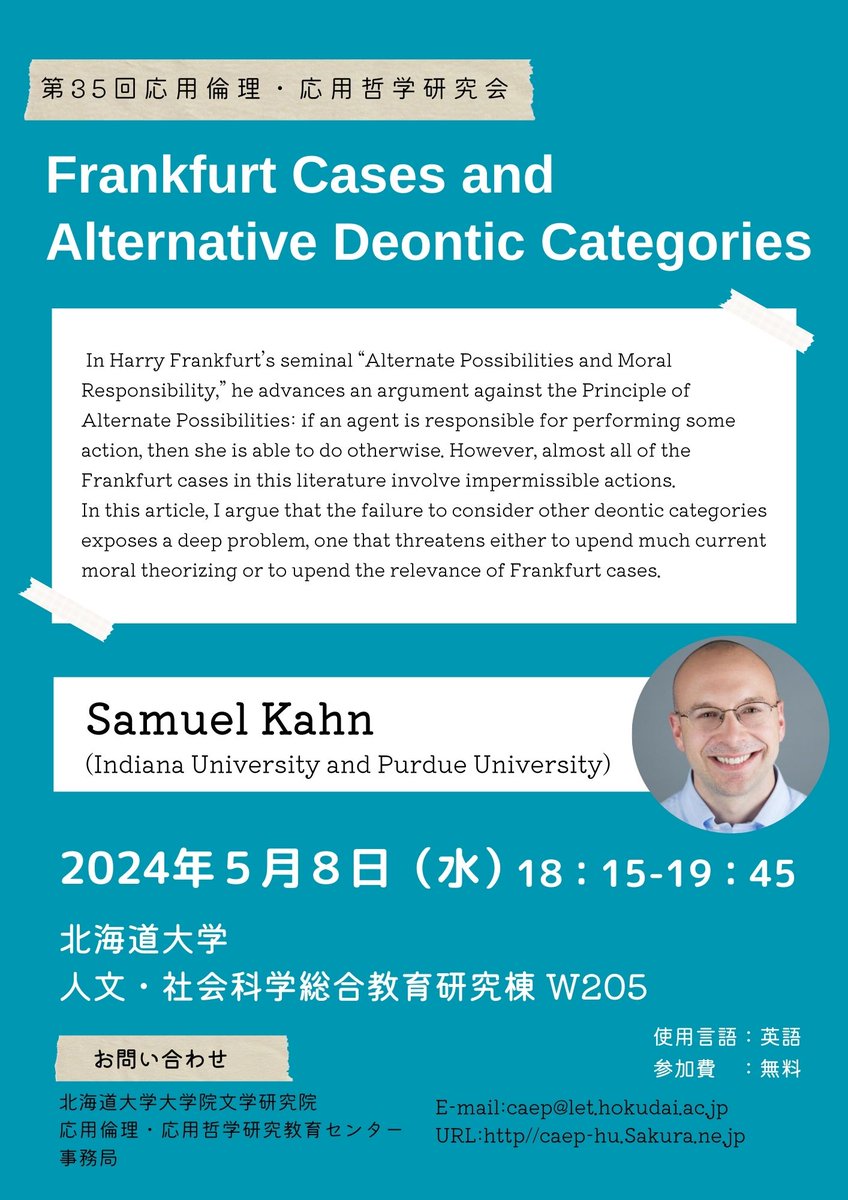 caep_hu's tweet photo. 第35回応用倫理・応用哲学研究会
「Frankfurt Cases and Alternative Deontic Categories」
講師：Samuel Kahn 
　　（Indiana University and Purdue University）
日時：2024年5月8日（水）18：45-19：45
会場：北海道大学人文・社会科学総合教育研究棟W205
使用言語：英語　参加費：無料 https://t.co/pSxZ4hMFof