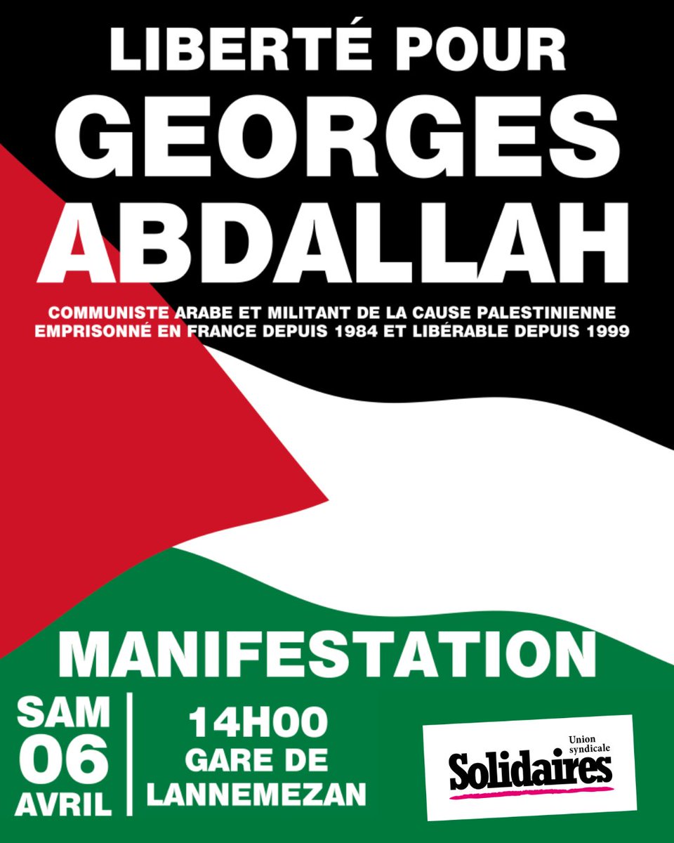 🇵🇸 Demain samedi 6 avril, mobilisation à 14h à Lannemezan (65) pour la libération du plus vieux prisonnier politique d'Europe ! 📢 Solidaires appelle et sera présent à la manifestation pour la libération de Georges Abdallah et celle du peuple palestinien !