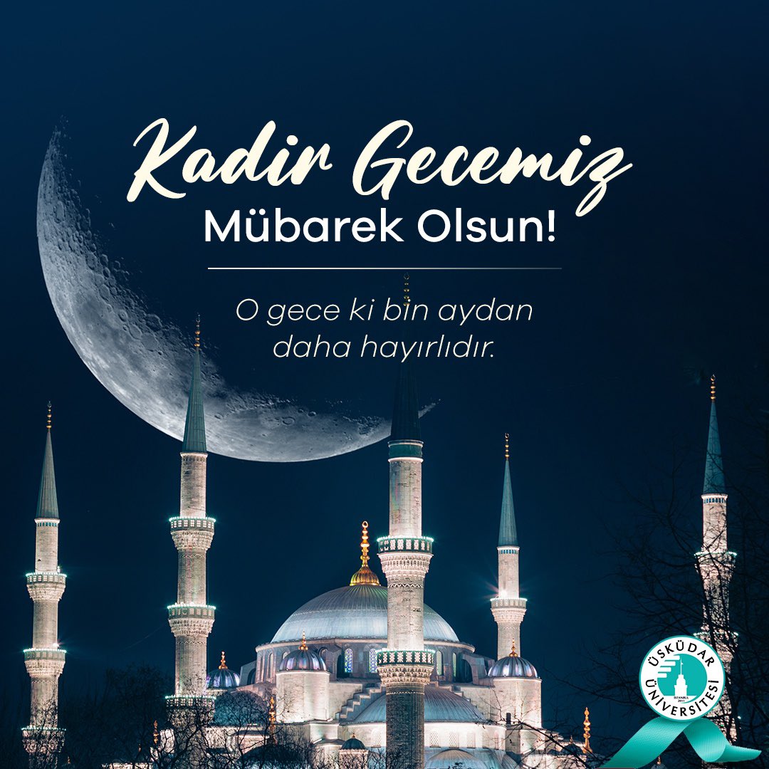 Tüm İslam aleminin Kadir Gecesi mübarek olsun! #ÜsküdarÜniversitesi #KadirGecesi