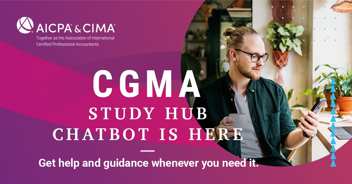 Need exam support &amp; direction? Connect with the CGMA Study Hub Chatbot – your new 24/7 interactive study companion! hub.cimaglobal.com