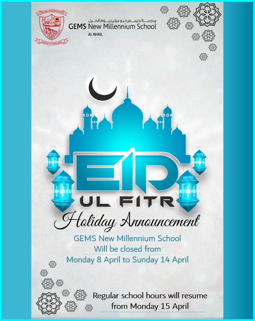 In celebration of Eid Al Fitr, GEMS New Millennium School will be closed from Monday, April 8th to Friday, April 12th. Regular school timings will resume on Monday, April 15th.

We extend warm wishes to all NMS families for a peaceful and joyous holiday ahead.