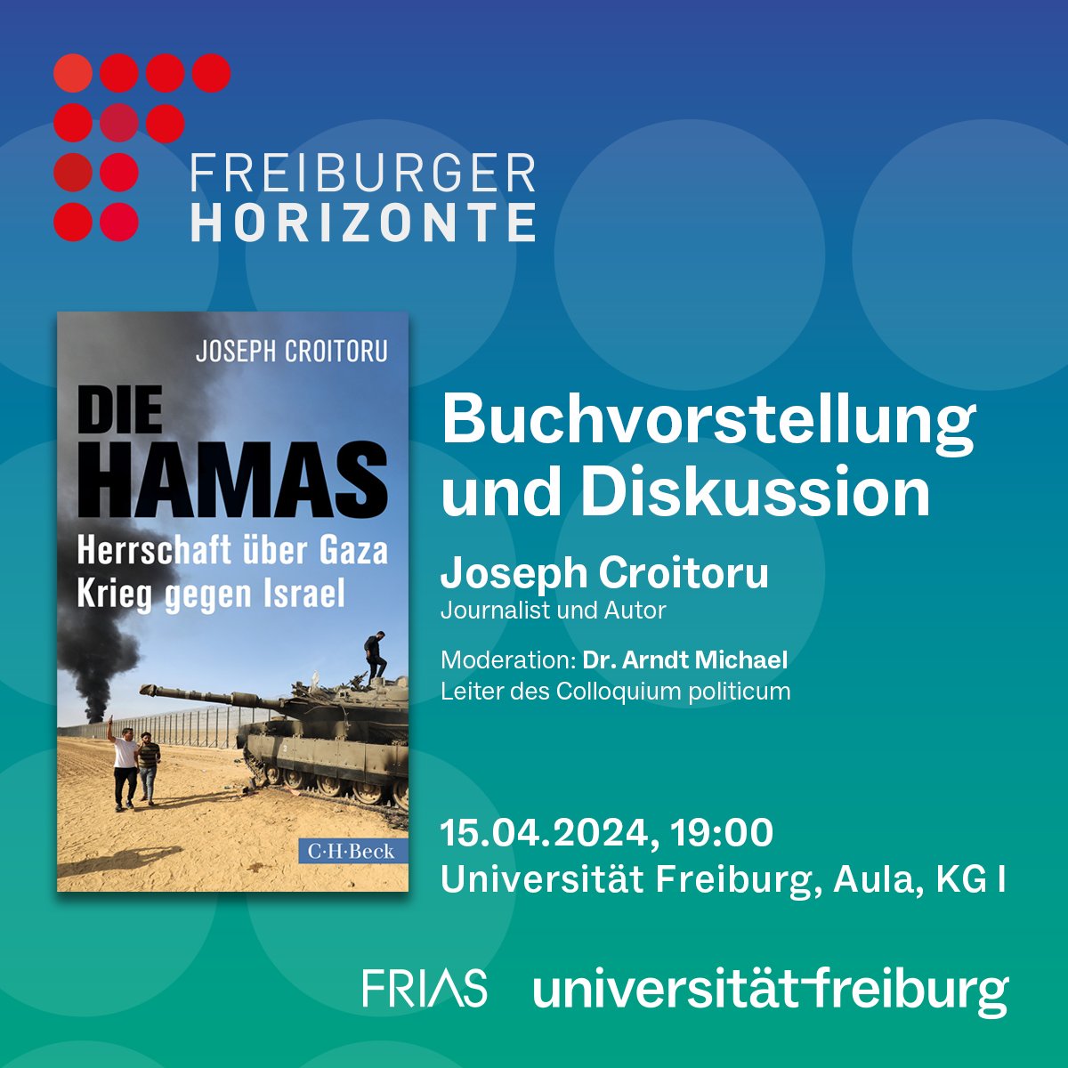 Wir freuen uns auf den Semesterauftakt der Freiburger Horizonte mit @JoCroitoru. In seinem gerade erschienen Buch geht es um die Geschichte der #Hamas und ihre unterschiedlichen Gesichter als Wohltätigkeitsorganisation, Regierungspartei und Terrorgruppe. frias.uni-freiburg.de/de/veranstaltu…