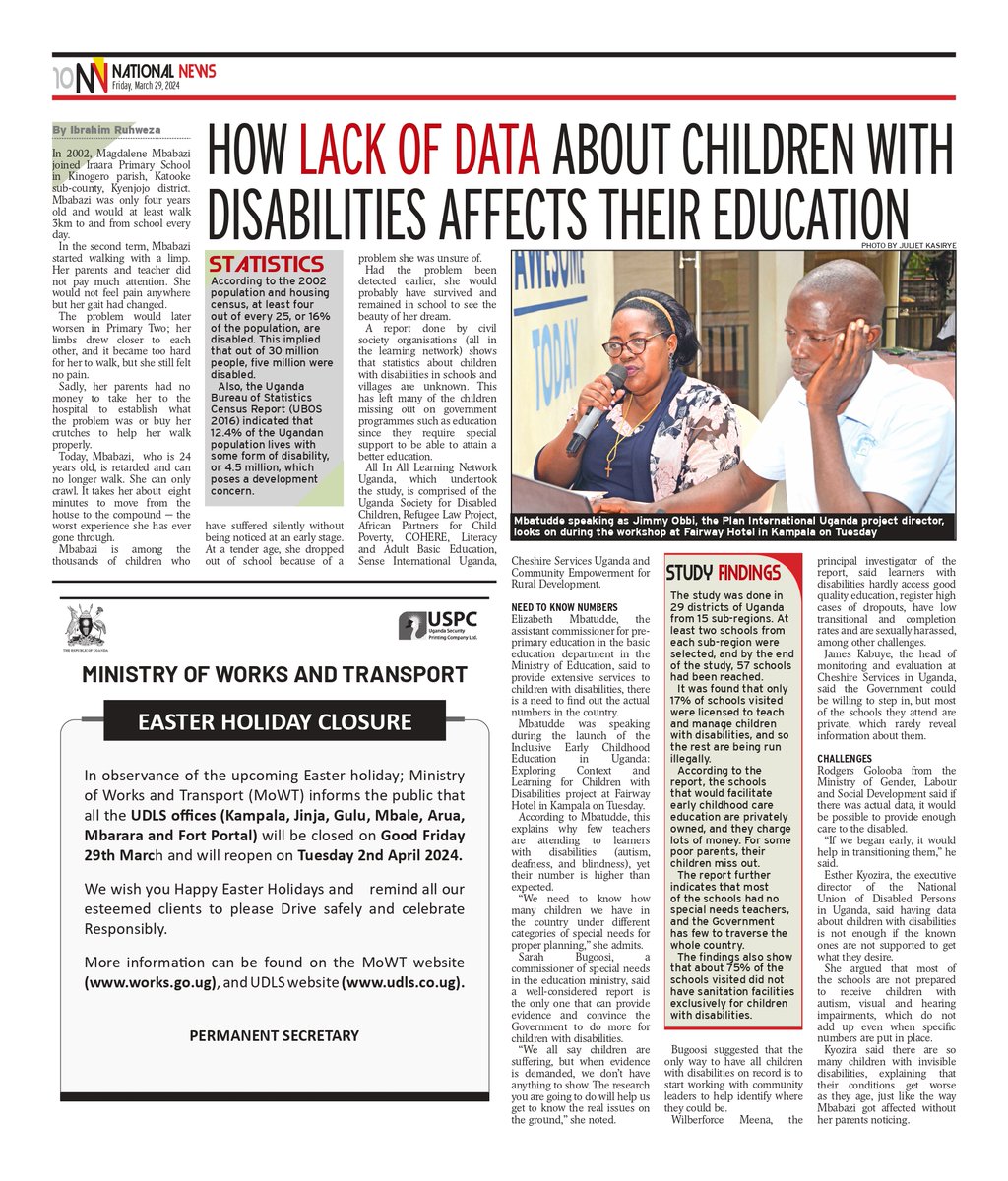 There is an urgent need by gov't and stakeholders to fill the data gap to improve on education service delivery to the children with disabilities. The 2002 census shows that 16% of the population are disabled. UBOS census report shows 4.5m live with disability.