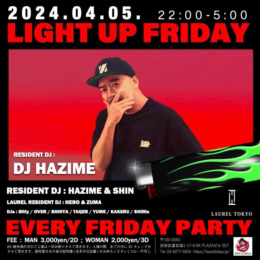 🔥4月突入🔥
☑️週末1発目パーティはここで︎☑️

4.5.Fri 22:00-5:00
LIGHT UP FRIDAY
<a href="/laurel_tokyo/">LAUREL TOKYO</a> 

Resident
<a href="/djhazime/">DJ HAZIME</a> <a href="/DJSHIN_JP/">DJ SHIN - Shin Tanaka</a> 

DJ
<a href="/dj_over_/">DJ OVER</a>  <a href="/dj_bitty/">Bitty</a> @djshinya <a href="/tkrillex___/">Takeru</a>  and more…

Laurel DJ
<a href="/DJHER0_/">DJ_HERO</a> <a href="/zuma_jpn/">ZUMA</a>
