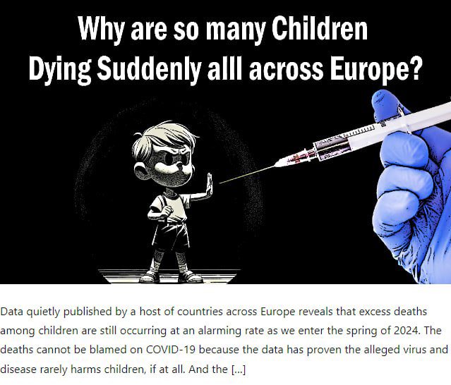 Data quietly published by a host of countries across Europe reveals that excess deaths among children are still occurring at an alarming rate. The deaths cannot be blamed on COVID-19 because the data has proven the alleged virus and disease rarely harms children, if at all.