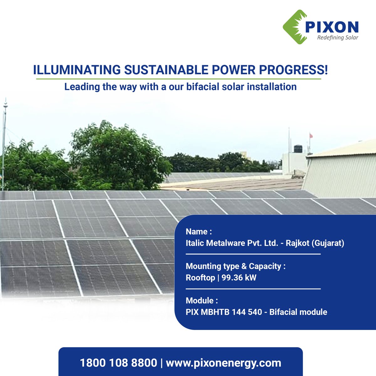 Transforming sunlight into saving!
We're elated to announce the completion of our latest rooftop project - a 99.36 kW bifacial #solarinstallation for Italic Metalware Pvt. Ltd.

#pixonsolar #projectcompletion #solarpower #modulemanufacturer #solarmodule #solarpanels #solarenergy