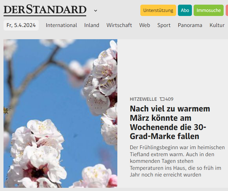 Ach, wie schön so eine Klimakatastrophe doch sein kann. Die schönen Blüten, und dann noch der Sommer im Frühling... Bitte mehr davon 🙃 (Titelseite Online-Standard am 5.4.2024, 12:00)