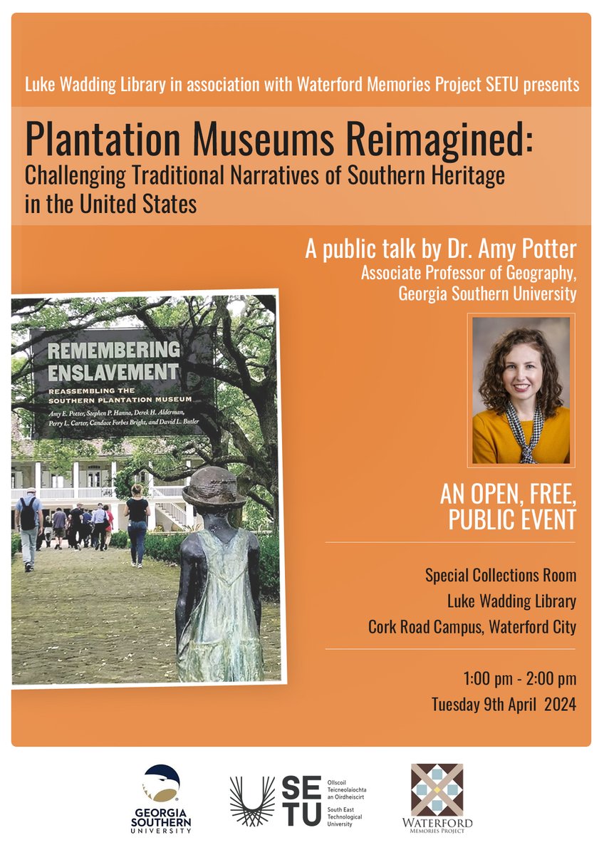 The Luke Wadding Library in association with Waterford Memories Project presents 'Plantation Museums Reimagined: Challenging Traditional Narratives of Southern Heritage in the United States' a talk by Dr. Amy Potter on Tuesday 9th April 2024. No Booking Required. @SETUIreland