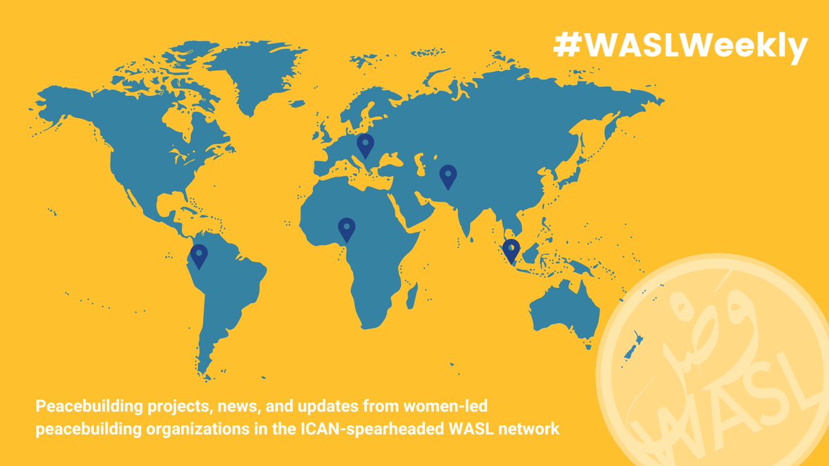 Check out our #WASLWeekly! Sharing updates from women-led #peacebuilding organizations in the ICAN-spearheaded #WASL network ⬇️