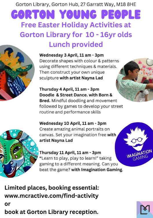 Easter HAF activities @MancLibraries Gorton, see attached information for 10-16 year olds who receive free school meals. @GortonLevensINT @JigsawHG @SouthwayHousing @OneMcr @Arawakwalton @MSVHousing @GMPGorton