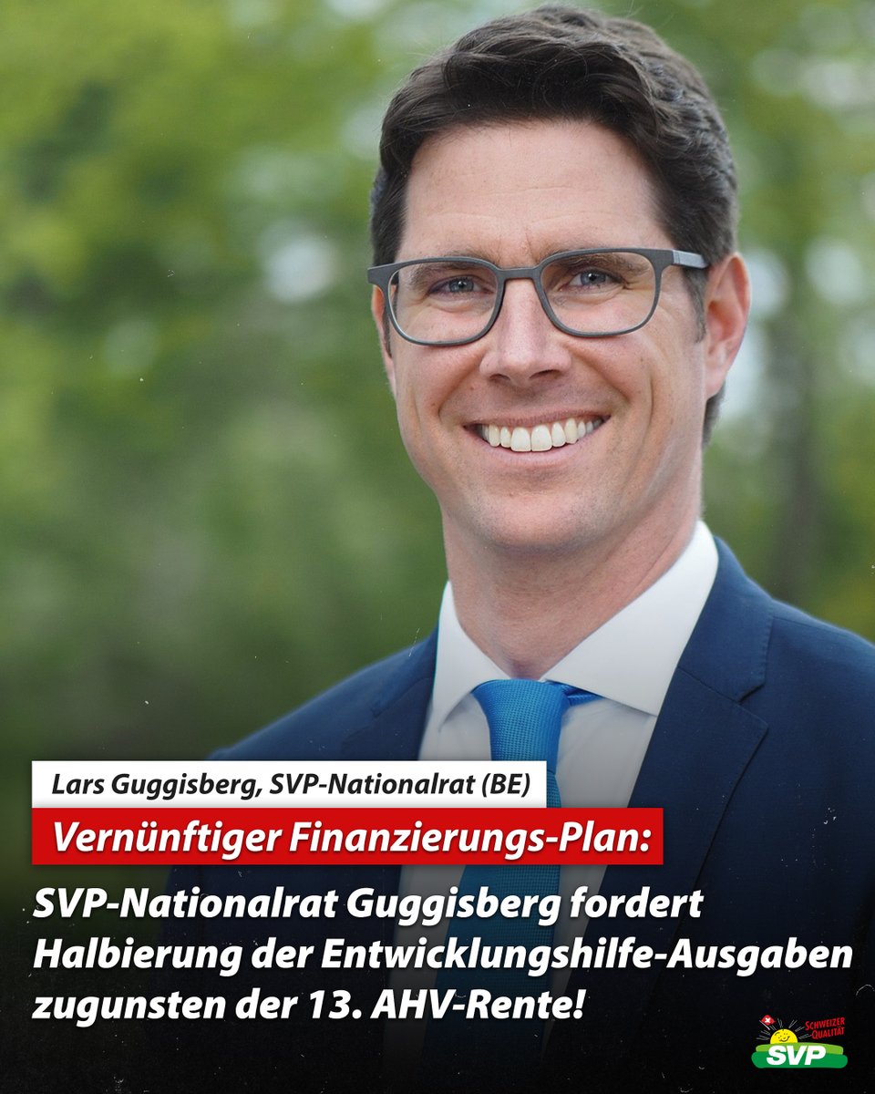 SVP-Nationalrat Lars Guggisberg (BE) fordert den Bundesrat auf, die finanzpolitischen Weichen so zu stellen, dass ab 2029 die Ausgaben für Entwicklungshilfe halbiert und das eingesparte Geld der AHV zur Verfügung gestellt wird. weltwoche.ch/daily/vernuenf…