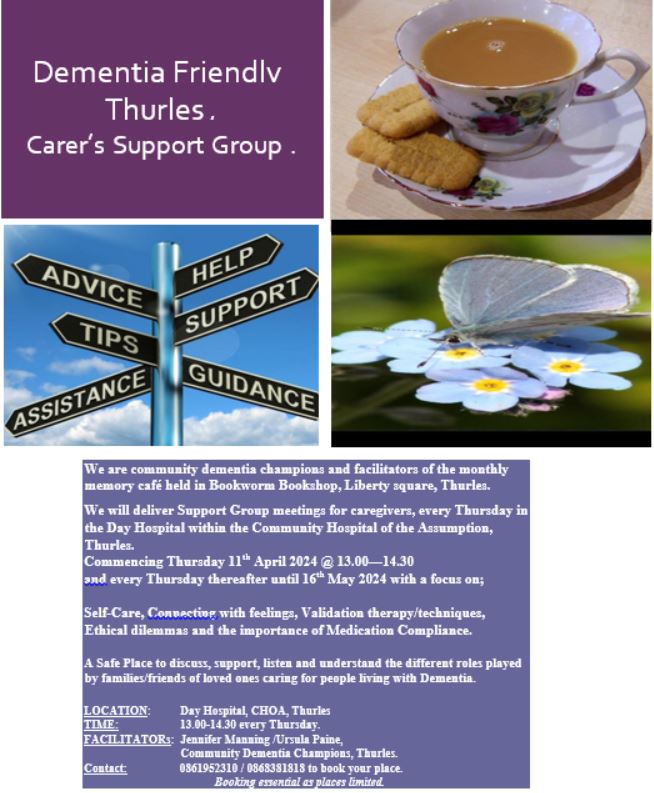 Dementia Friendly Thurles invites caregivers to their Carer's Support Group which is a safe place where caregivers can be supported and listened to. Starting Thursday 11th of April @ 1pm in the Day Hospital, Community Hospital of the Assumption, Thurles.