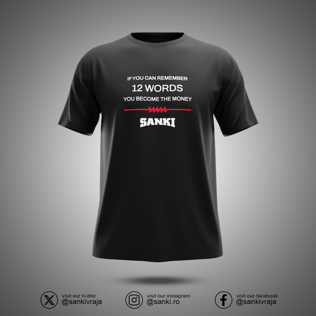 "If you can remember 12 words, you become the money."
Inspired by Michael Saylor.

Like, retweet and tag a friend and it can be yours.

#sanki #tshirt
sanki.ro