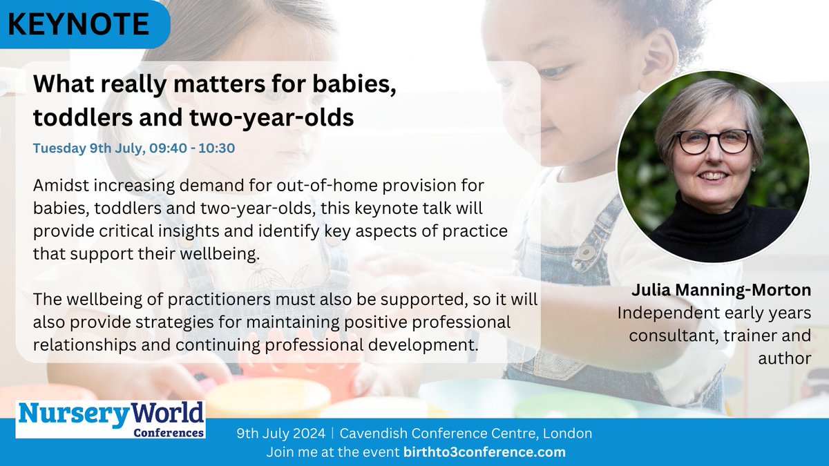NurseryWorld's tweet photo. Join the @nurseryworld #BirthtoThree Conference for a specialist keynote on what really matters for babies, toddlers and two-year-olds, delivered by Julia Manning-Morton.

📍 Cavendish Conference Centre, London
🗓️ 9th July
Register: https://t.co/3BYmuCscbe https://t.co/05mMhy6an1