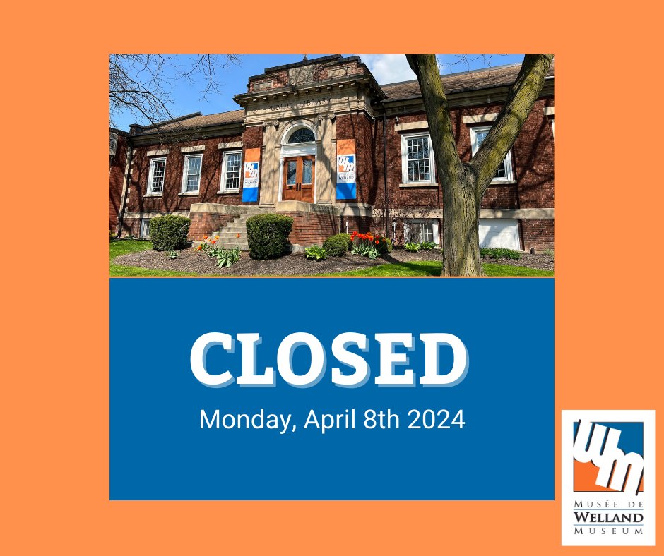 The Welland Museum will be closed on Monday, April 8th due to the solar eclipse. #Welland #Museum #ItsAllWellandGood #WM