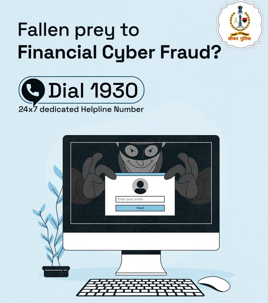 SikarPolice's tweet photo. Lost Money to Financial Cyber Fraud? 

Dial 1930

Victims of Financial Fraud can call on Helpline Number 1930 within 24 hours for quick &amp; immediate assistance.

#ReportCyberFraud https://t.co/AxgmO9px8A