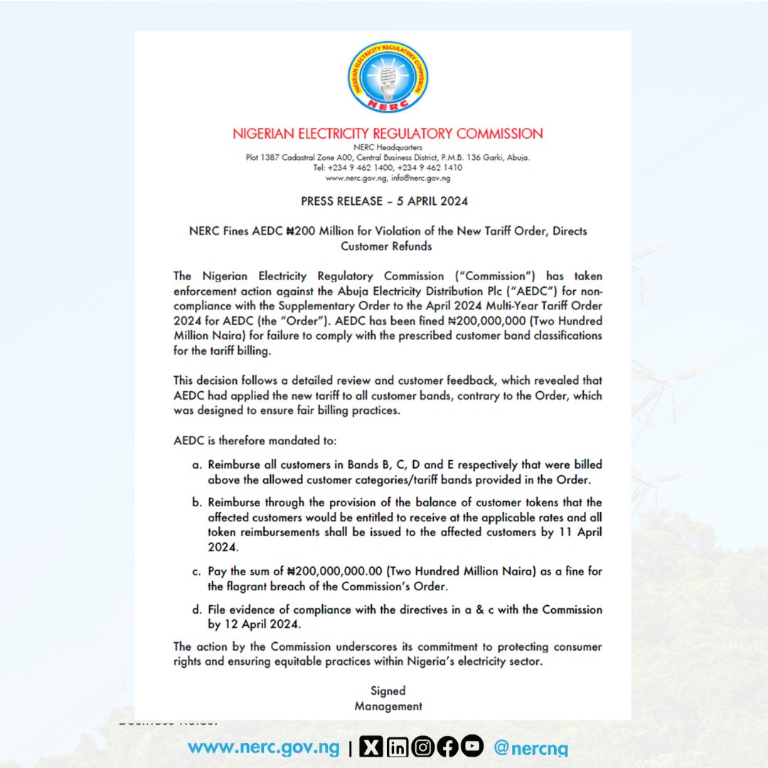 PRESS RELEASE – 5 APRIL 2024 NERC Fines AEDC ₦200 Million for Violation of the New Tariff Order, Directs Customer Refunds The Nigerian Electricity Regulatory Commission (“Commission”) has taken enforcement action against the Abuja Electricity Distribution Plc (“AEDC”) for…