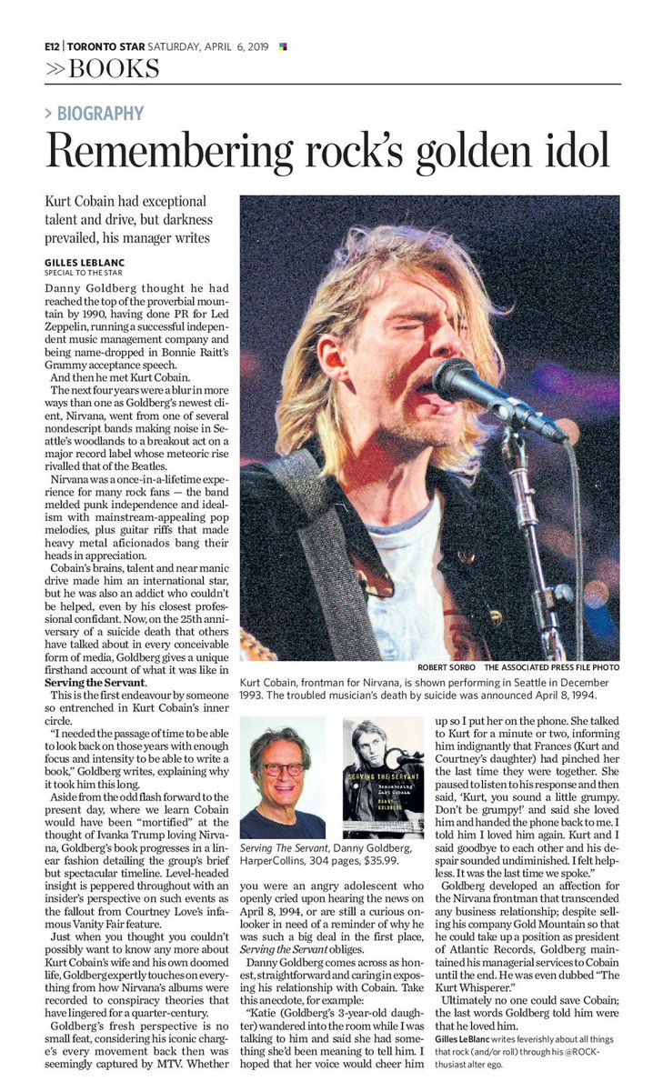 Not to be that guy, but 30 yrs. ago we found out about #KurtCobain on April 8 (it was later determined he died on the 5th). Anyway, here's what I did on Cobain manager @DannyGoldberg67's excellent and insightful book Serving the Servant for the 25th anniversary. @TorontoStarLife