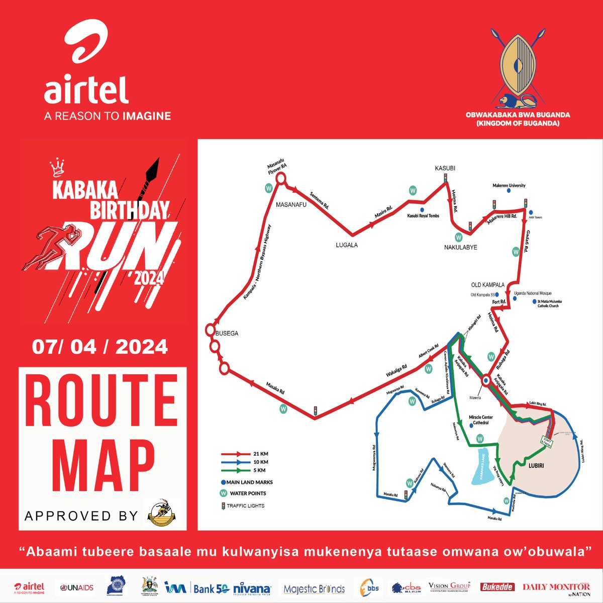 The Kabaka Birthday run 2024 route map is out!
Plan your every step for 5KM, 10KM, and 21Km starting at Lubiri, Mengo as we race towards a future without AIDS.

#AirtelKabakaRun2024