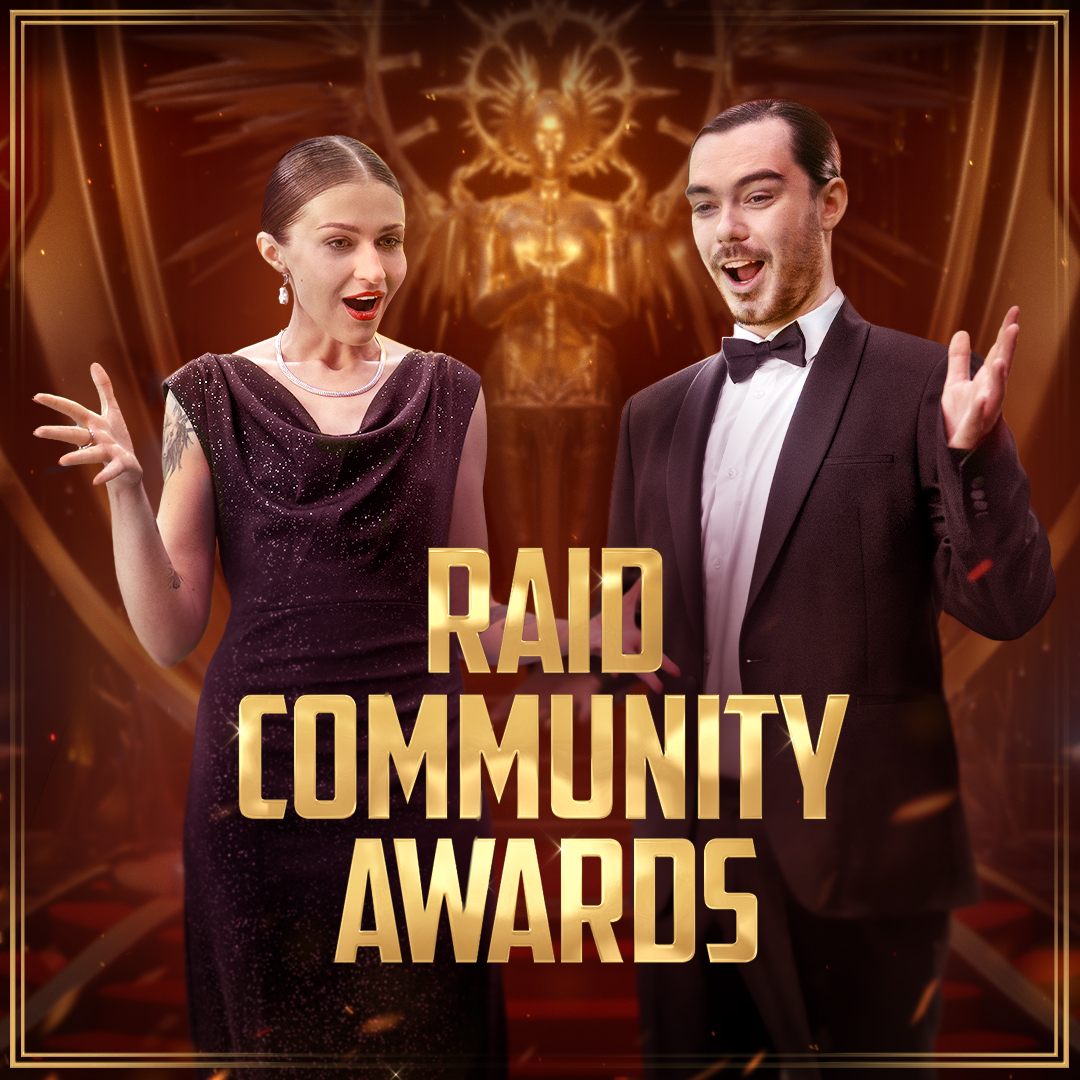 This April, we’ll celebrate our awesome Community and all your finest moments in the #RAIDCommunityAwards Show! And with hosts as brilliant as Nub Raids and Cirilla, it is bound to be an event to remember.

Stay tuned!