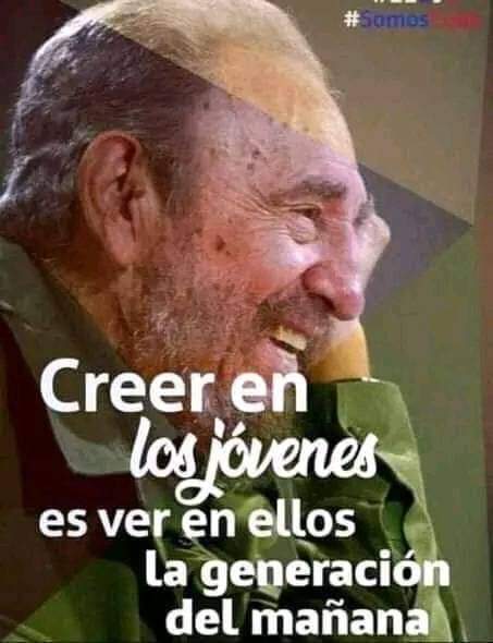 #FidelPorSiempre #ConfiamosEnLosJóvenes #SonContinuidad