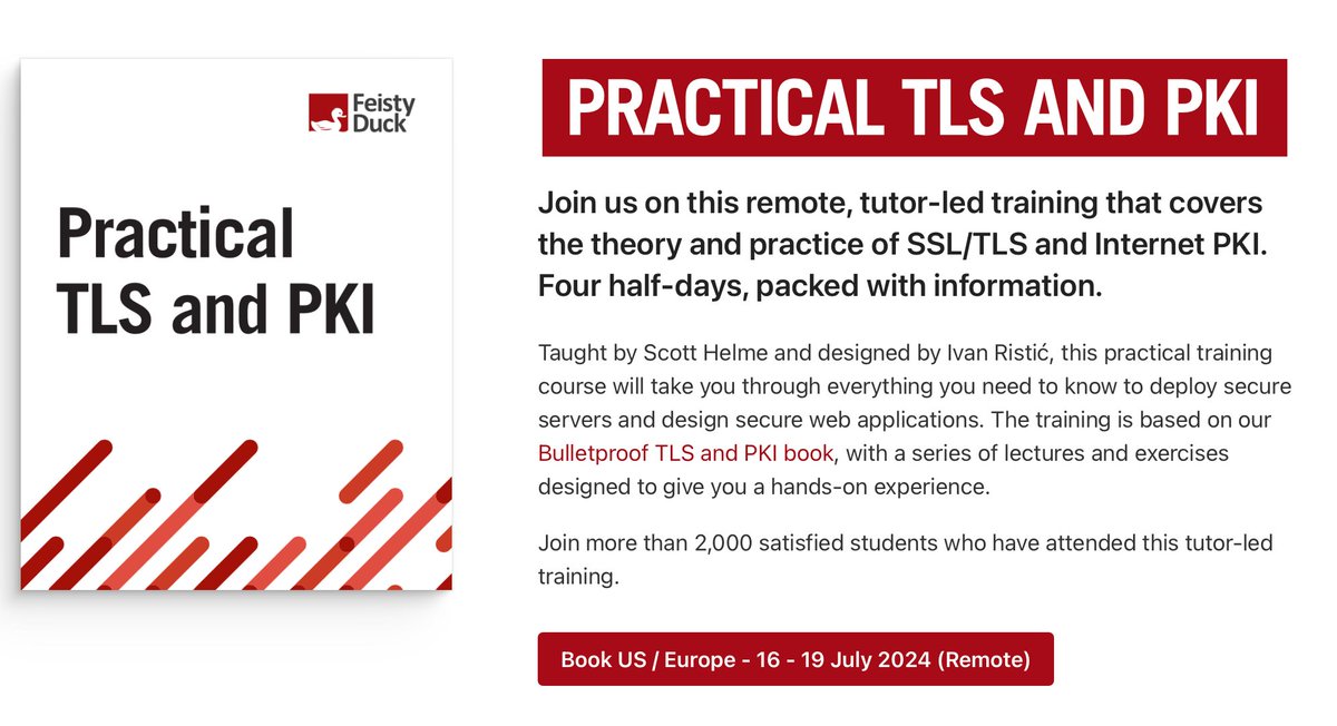 New dates! Practical TLS and PKI - 16-19 July 2024. Four half-days with @Scott_Helme, who will teach you how to deploy secure servers and design secure web applications. Course designed by @ivanristic. Early Bird tickets available now - feistyduck.com/training/pract…