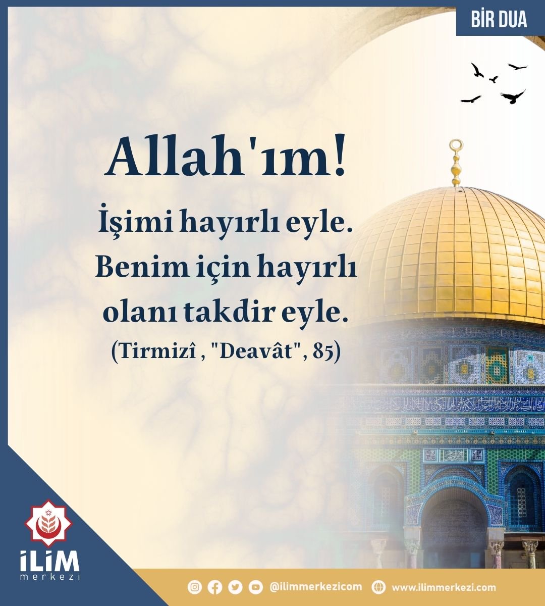 #1DUA
Allah'ım! İşimi hayırlı eyle. Benim için hayırlı olanı takdir eyle.

(Tirmizî , 'Deavât', 85)

#duavakti #MahmudEfendihazretleri #İsmailağa