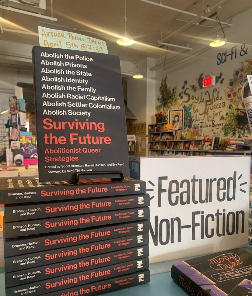 If you have been feeling frozen and exhausted by the brutality of this year, we humbly invite you to come out to Surviving The Future: Abolitionist Queer Strategies, tonight Friday April 5th at 6pm