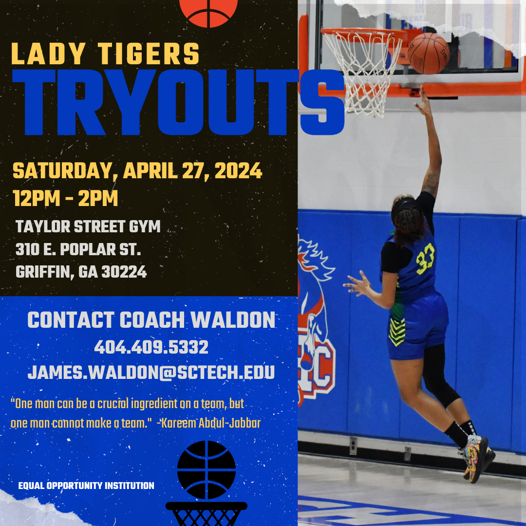 Looking for future Lady Tigers🏀! Come out to tryouts Saturday, April 27 at the Taylor Street Gym (310 E. Poplar St, Griffin) from 12pm-2pm! Email James.Waldon@sctech.edu for information!