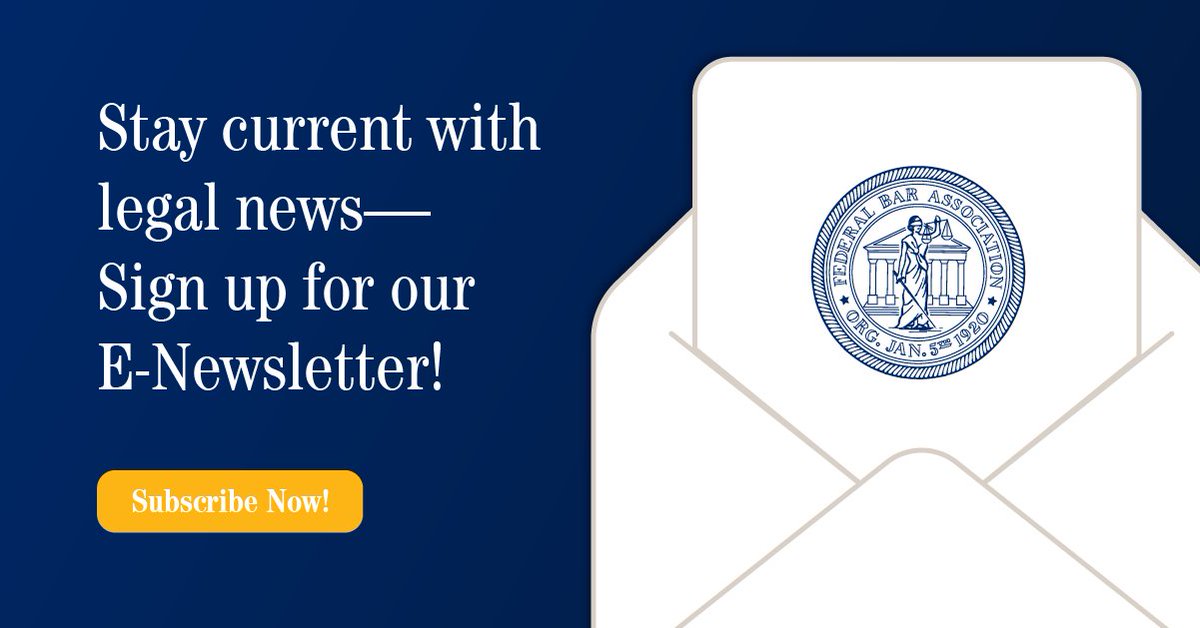 Are you missing out on our E-Newsletter? We bring Federal legal news as well as FBA news right to your inbox. Subscribe at the link below to make sure you stay in the know. ow.ly/wYjH50Qwleg
