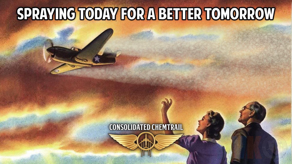 Today's posts sponsored by Consolidated Chemtrail. Consolidated Chemtrail: Depopulating The Planet Since 1929 (it's taking longer than we thought)