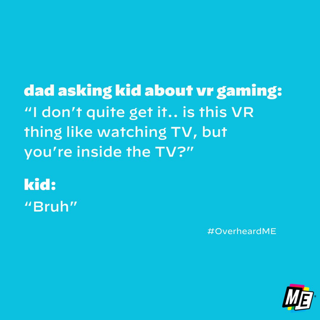 Come on dad, don’t embarrass them in front of their friends! 😅 Can’t beat the #OverheardME moments.