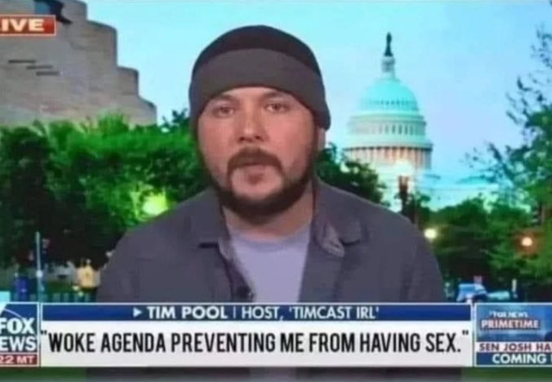 Many thanks to Tim Pool for letting us know that “giving women orgasms” is woke!