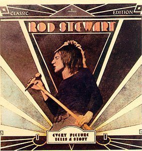 ALBUM OF THE DAY: Every Picture Tells a Story (1971) by Rod Stewart