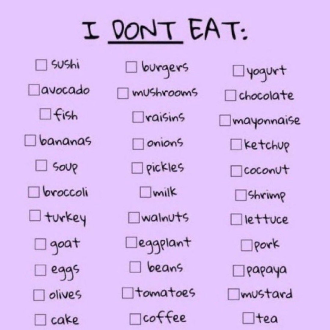 No judgement but I’m surprised by the amount of things people don’t eat.