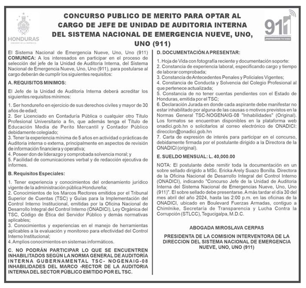 🚨Aviso de publicación: 🚨 Miércoles 10 de abril del año 2024 Concurso Público de Mérito para optar al Cargo de Jefe de Unidad de Auditoría Interna del Sistema Nacional de Emergencia Nueve, Uno, Uno (911) @911Honduras