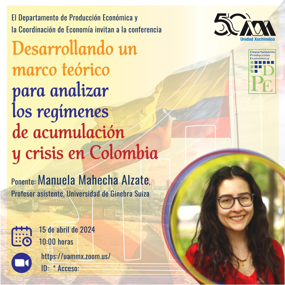 Conferencia: Desarrollando un marco teórico para analizar los regímenes de acumulación y crisis en Colombia. . 🗓️ ABRIL 15, 10:00 H 🌐 uammx.zoom.us/j/86106279774 ▶ ID: 861 0627 9774 * Acceso: 721374 📍 Unidad Xochimilco . #SoyUAM #UAM50 #UAMInternacional