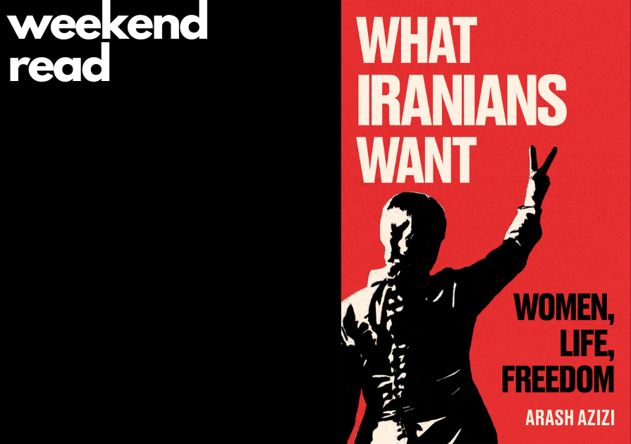 Weekend Read - What Iranians Want: Women, Life, Freedom by @arash_tehran. Read a review in @guardian theguardian.com/books/2024/jan…