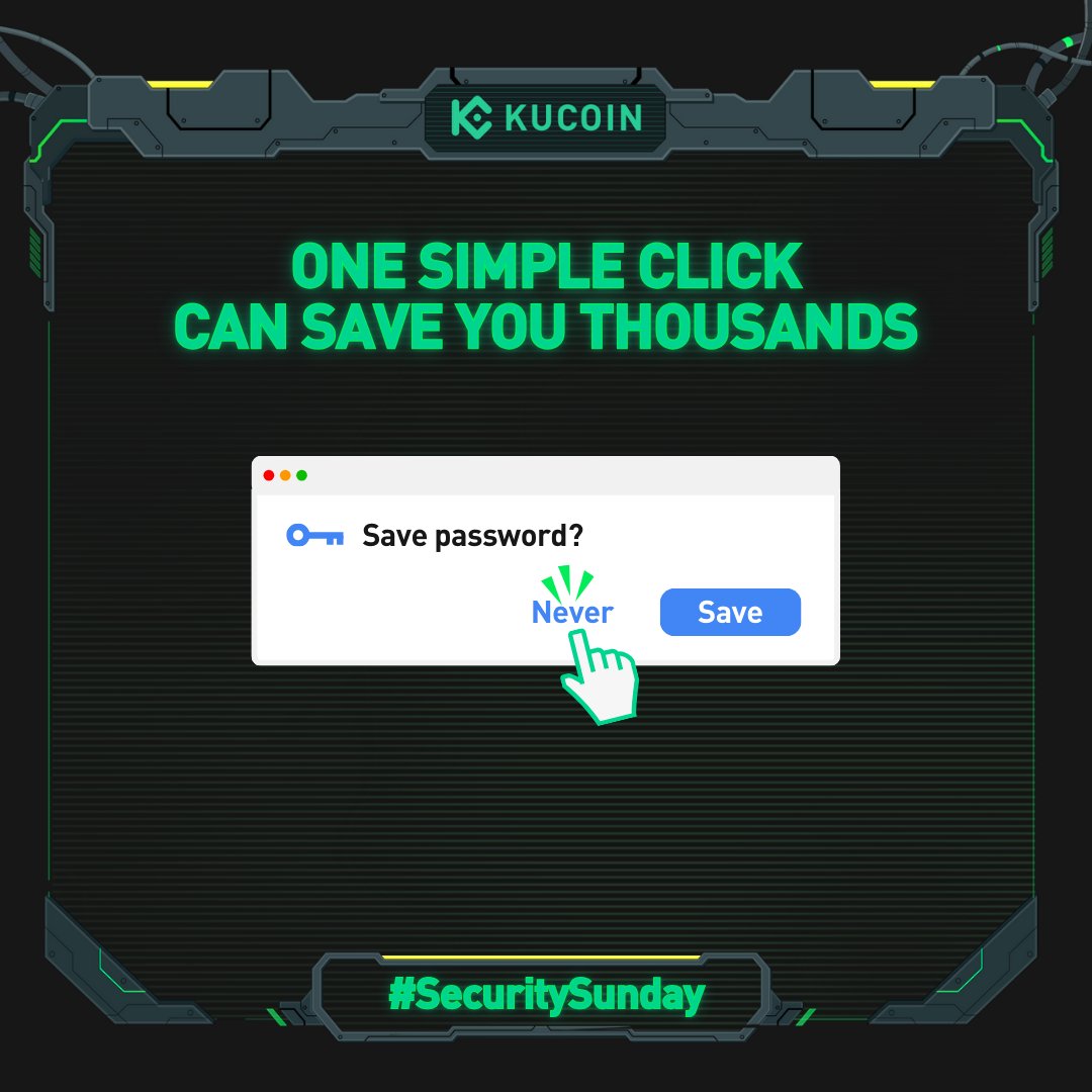 'Save password?' 🙅‍♂️ Never Search 👉 #SecuritySunday 👈 for more security tips by #KuCoin 🔐