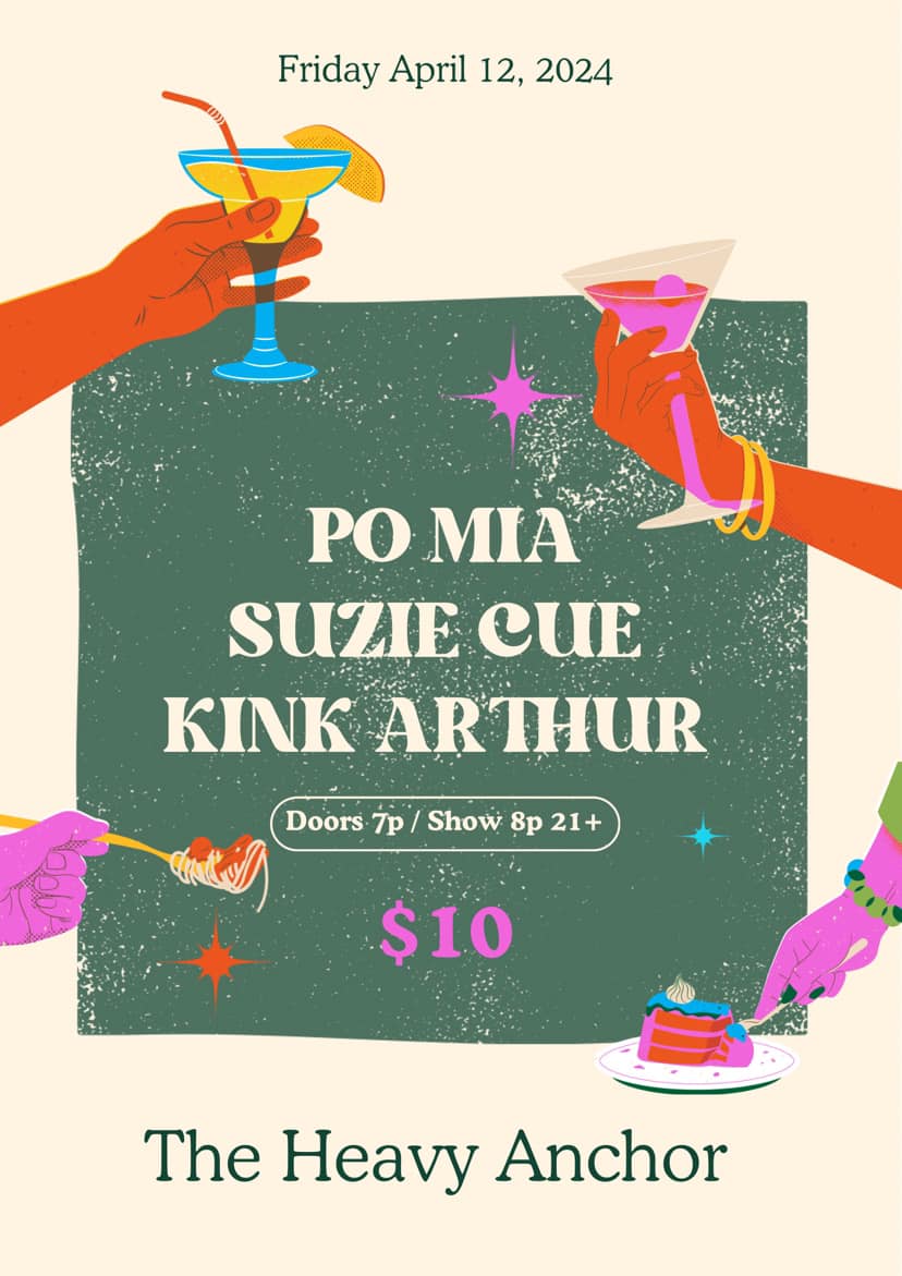 Show Friday at 8pm - Kink Arthur - @SuzieCueMusic - Po Mia $10 for the show, no cover to get in the bar side Bar opens at 5pm / Doors at 7pm / Show at 8pm