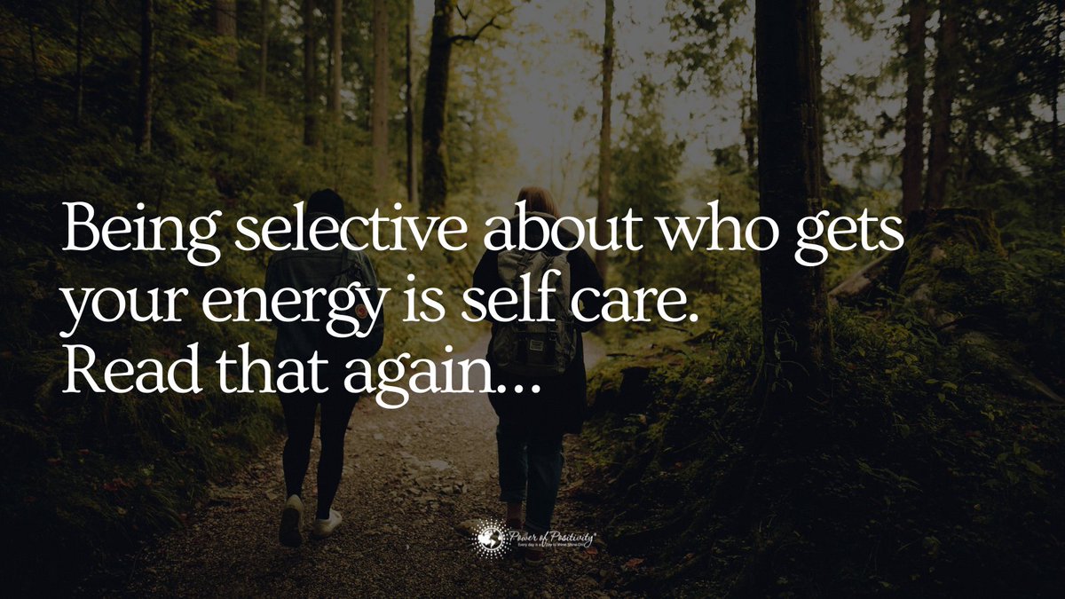 Being selective about who gets your energy is self care. Read that again…