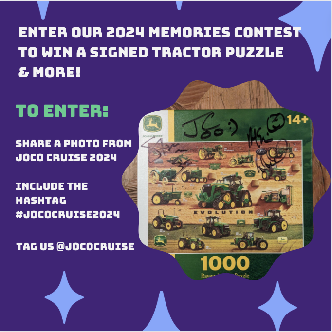 Enter our 2024 JoCo Cruise memories contest! 📸Share a photo from JoCo Cruise 2024 📝Tag us 🛳️Use hashtag #JoCoCruise2024 Prizes: JoCo Cruise hoodie, magnets, pins & 1 grand prize winner will also score a signed tractor puzzle! Must have a U.S. shipping address to enter