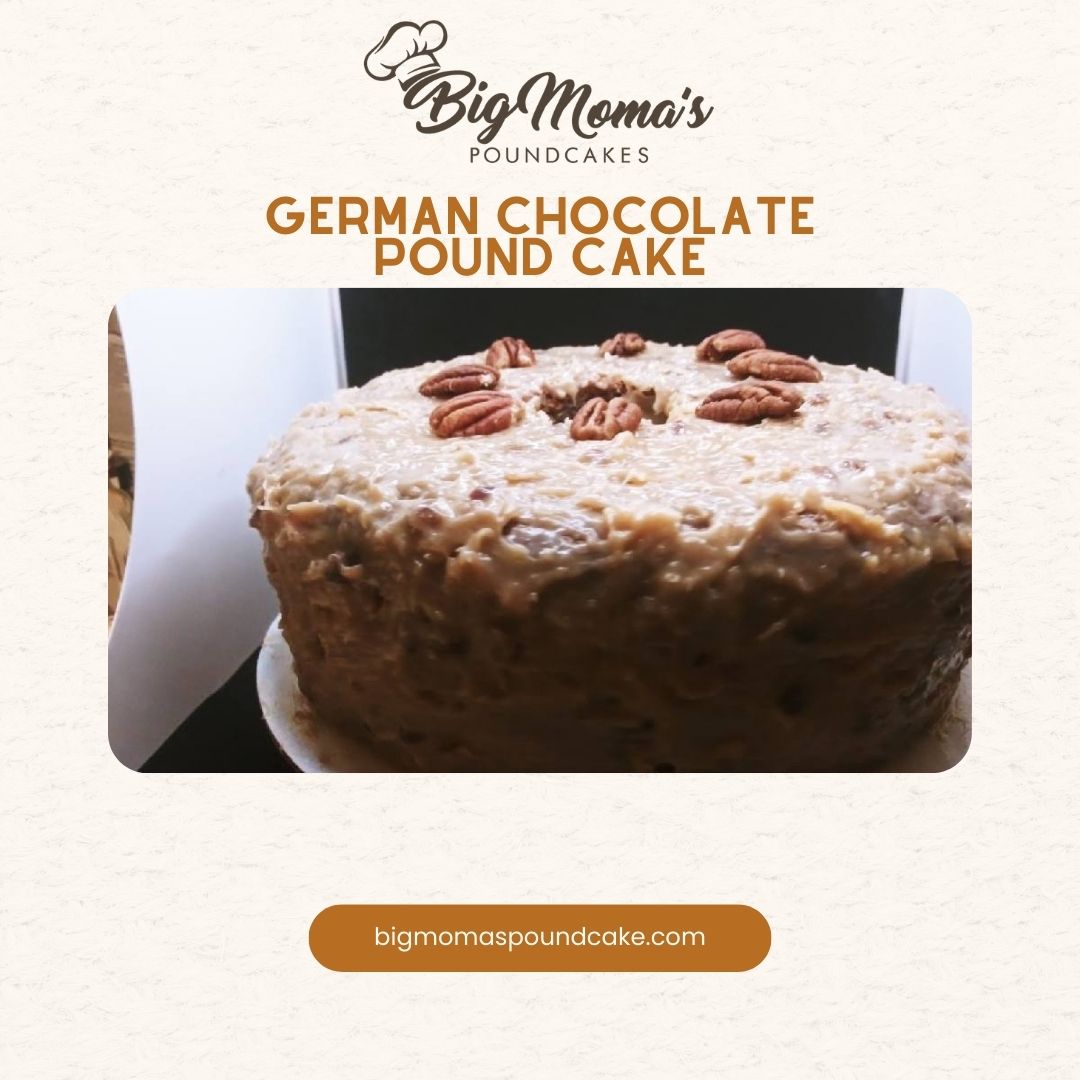 🍫 Do your tastebuds a favor; treat them to our German Chocolate Pound Cake! Dive into the rich chocolatey euphoria at bigmomaspoundcake.com #CakeLovers