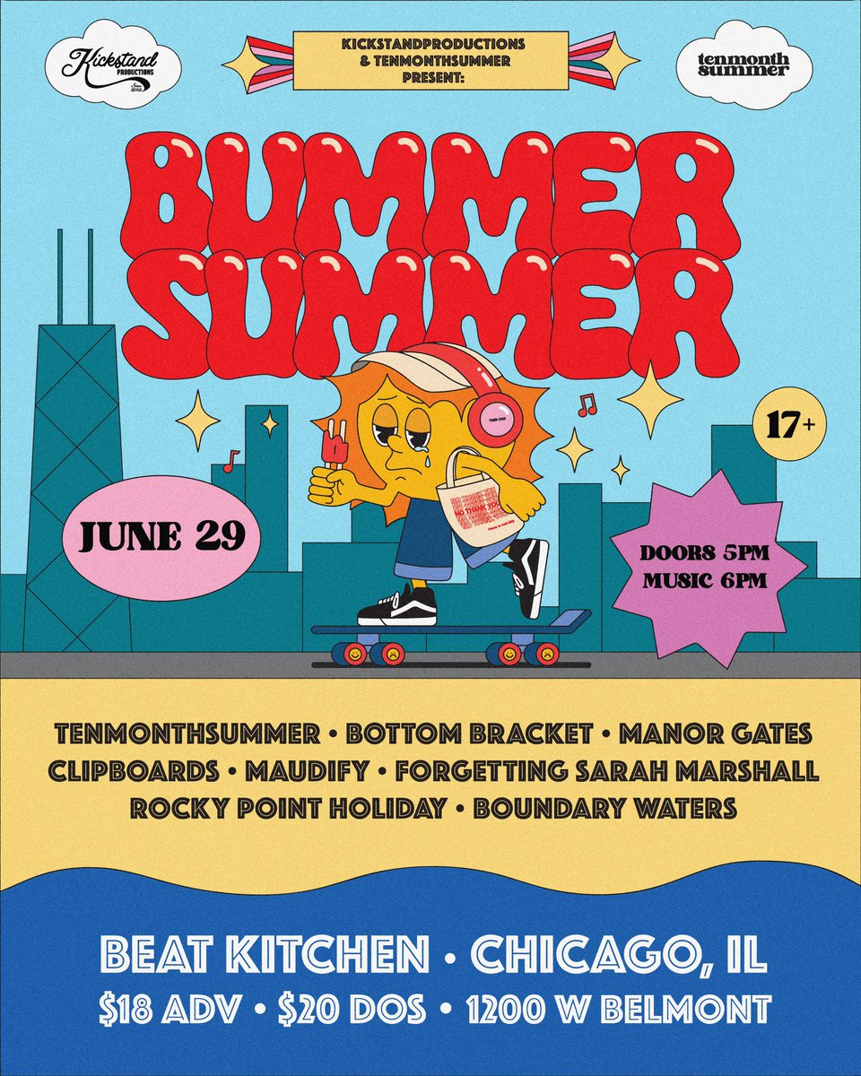 🛹JUST ANNOUNCED🛹
BUMMER SUMMER w/ tenmonthsummer &amp; Bottom Bracket &amp; Manor Gates &amp; Clipboards &amp; Maudify &amp; Forgetting Sarah Marshall &amp; Rocky Point Holiday &amp; Boundary Waters
Saturday, June 29 | 17+ 
Tickets @ beatkitchen.com