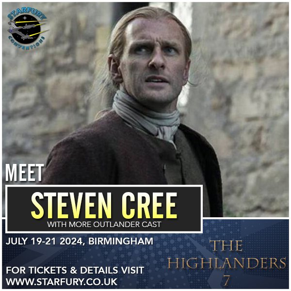 It wouldn't feel like a proper Highlanders event without @MrStevenCree along! He is the next guest for Starfury: Highlanders 7, our celebration of Outlander!