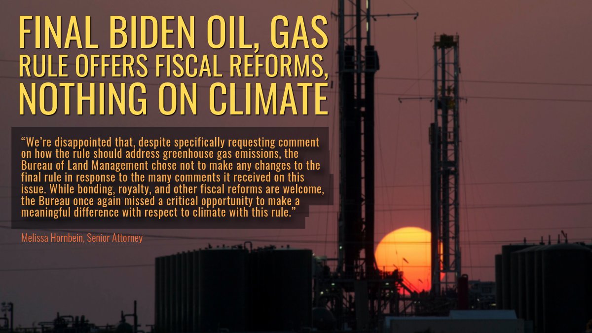 STATEMENT: Final @POTUS/@BLMNational oil, gas rule offers fiscal reforms, nothing on #climate westernlaw.org/final-biden-oi…